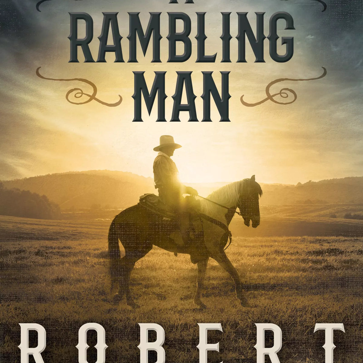 A Rambling Man: A Classic Western Adventure (Lucas Cain Book #1 ...