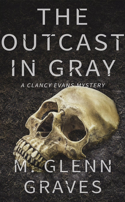 Outcast In Gray: A Clancy Evans Mystery (Clancy Evans PI Book #7)