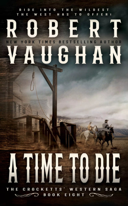 A Time To Die: A Classic Western (The Crocketts Book #8)