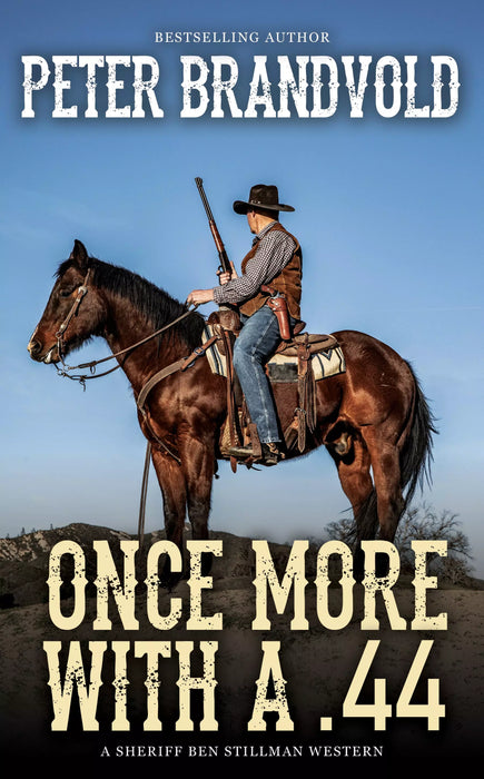 Once More With a .44 (Sheriff Ben Stillman Book #2)