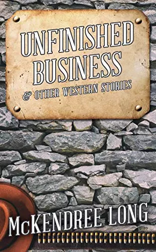 Unfinished Business & Other Western Stories