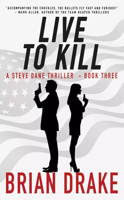 Live to Kill: A Steve Dane Thriller (Steve Dane Book #3)
