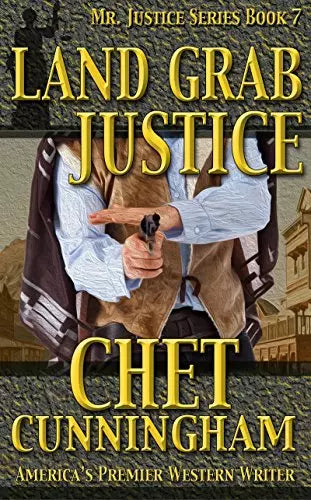 Land Grab Justice (Mr. Justice Book #7)